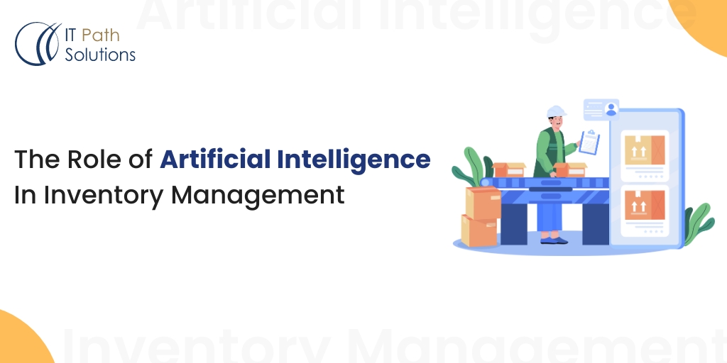 AI In Inventory Management, Artificial intelligence in Inventory Management